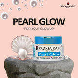 Aromacare Pearl Glow Night Cream I Pearlglow Night Cream